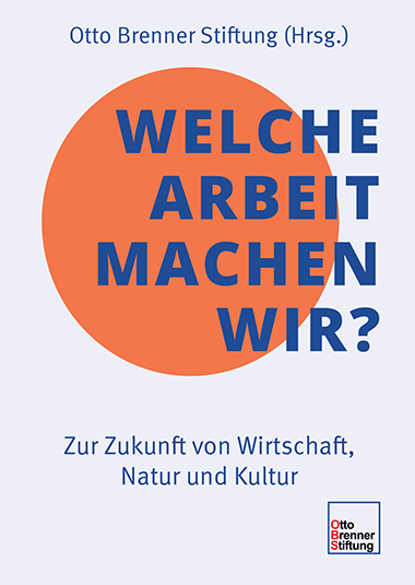 Sammelband: Welche Arbeit machen wir? Sammelband: Welche Arbeit machen wir?