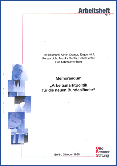 Memorandum "Arbeitsmarktpolitik für die Neuen Bundesländer" Memorandum "Arbeitsmarktpolitik für die Neuen Bundesländer"