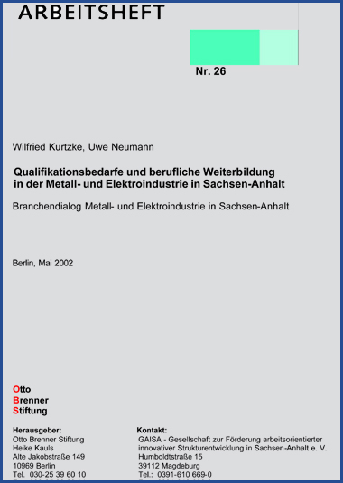 Qualifikationsbedarfe und berufliche Weiterbildung in der Metall- und Elektroindustrie in Sachsen-Anhalt Qualifikationsbedarfe und berufliche Weiterbildung in der Metall- und Elektroindustrie in Sachsen-Anhalt
