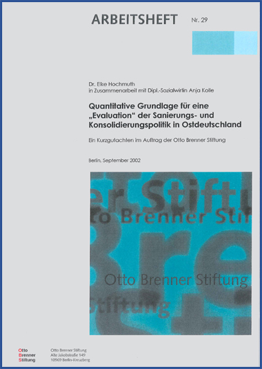 Quantitative Grundlage für eine "Evaluation" der Sanierungs- und Konsolidierungspolitik in Ostdeutschland Quantitative Grundlage für eine "Evaluation" der Sanierungs- und Konsolidierungspolitik in Ostdeutschland