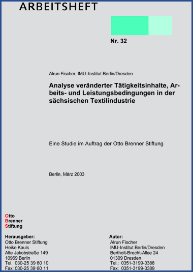 Analyse veränderter Tätigkeitsinhalte, Arbeits- und Leistungsbedingungen in der sächsischen Textilindustrie Analyse veränderter Tätigkeitsinhalte, Arbeits- und Leistungsbedingungen in der sächsischen Textilindustrie