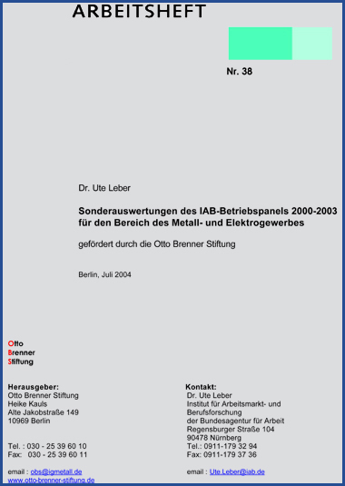 Sonderauswertungen des IAB-Betriebspanels 2000-2003 für den Bereich des Metall- und Elektrogewerbes Sonderauswertungen des IAB-Betriebspanels 2000-2003 für den Bereich des Metall- und Elektrogewerbes