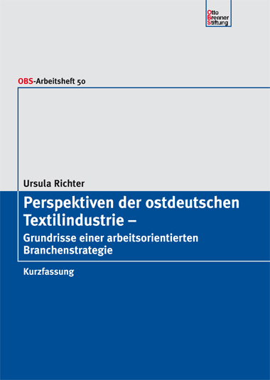 Perspektiven der ostdeutschen Textilindustrie Perspektiven der ostdeutschen Textilindustrie