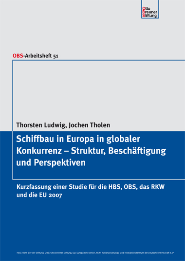 Schiffbau in Europa in globaler Konkurrenz – Struktur, Beschäftigung und Perspektiven Schiffbau in Europa in globaler Konkurrenz – Struktur, Beschäftigung und Perspektiven