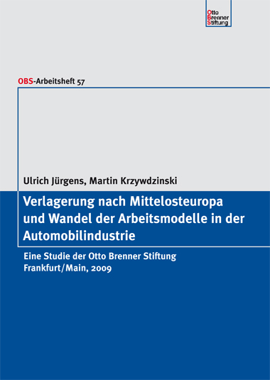 Verlagerung nach Mittelosteuropa und Wandel der Arbeitsmodelle in der Automobilindustrie Verlagerung nach Mittelosteuropa und Wandel der Arbeitsmodelle in der Automobilindustrie