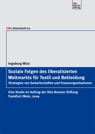 Soziale Folgen des liberalisierten Weltmarkts für Textil und Bekleidung Soziale Folgen des liberalisierten Weltmarkts für Textil und Bekleidung